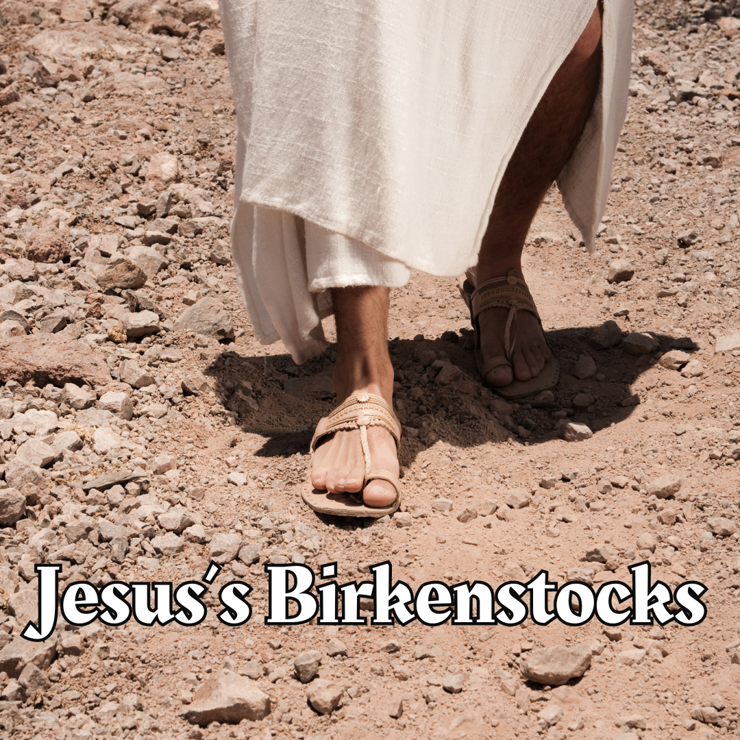Jesus's Birkenstocks
